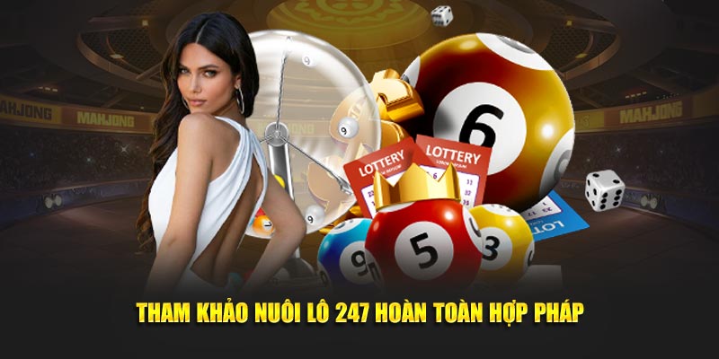 Tham khảo Nuôi Lô 247 hoàn toàn hợp pháp